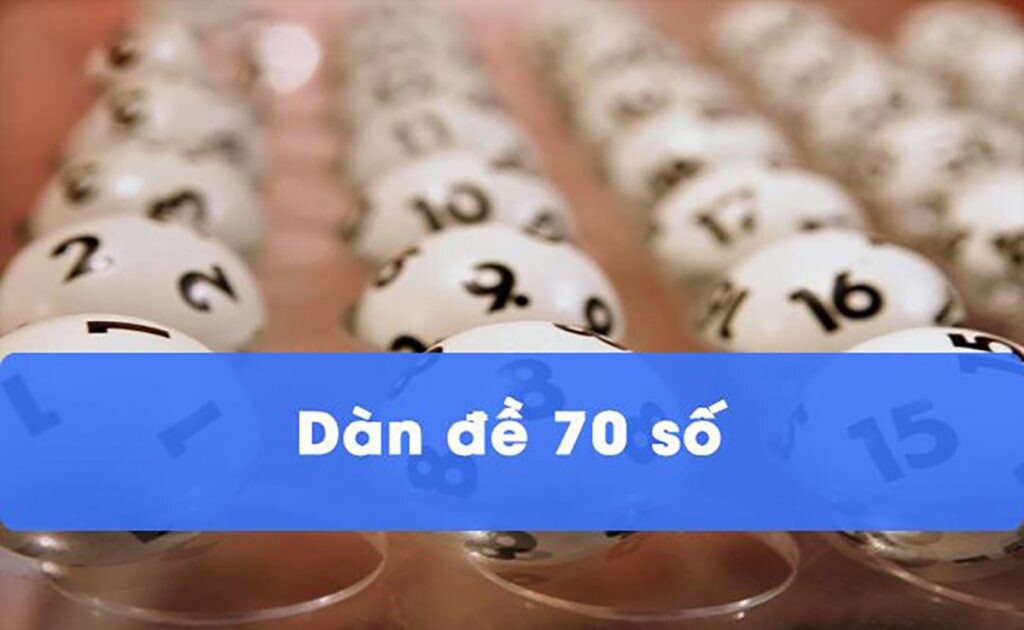 Dàn đề với 70 số giúp cược thủ nắm tỷ lệ thắng 70%